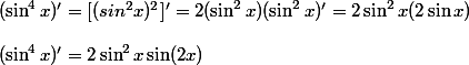 (\sin^4x)'=[(sin^2x)^2]'=2(\sin^2x)(\sin^2x)'=2\sin^2x(2\sin x \cosx) \\  \\ (\sin^4x)'=2\sin^2x\sin(2x)